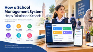 How a School Management System Helps Faisalabad Schools - KiddieCove How a School Management System Helps Faisalabad Schools